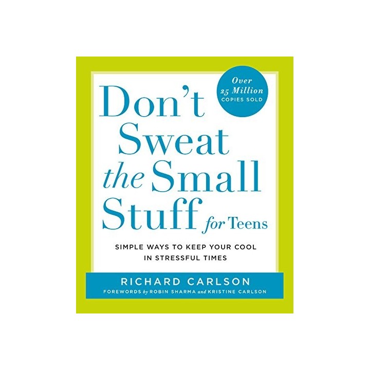 Don't Sweat The Small Stuff For Teens